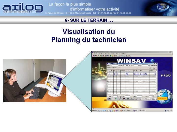 6 - SUR LE TERRAIN … Visualisation du Planning du technicien 