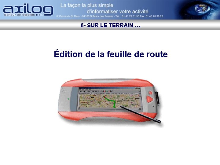 6 - SUR LE TERRAIN … Édition de la feuille de route 