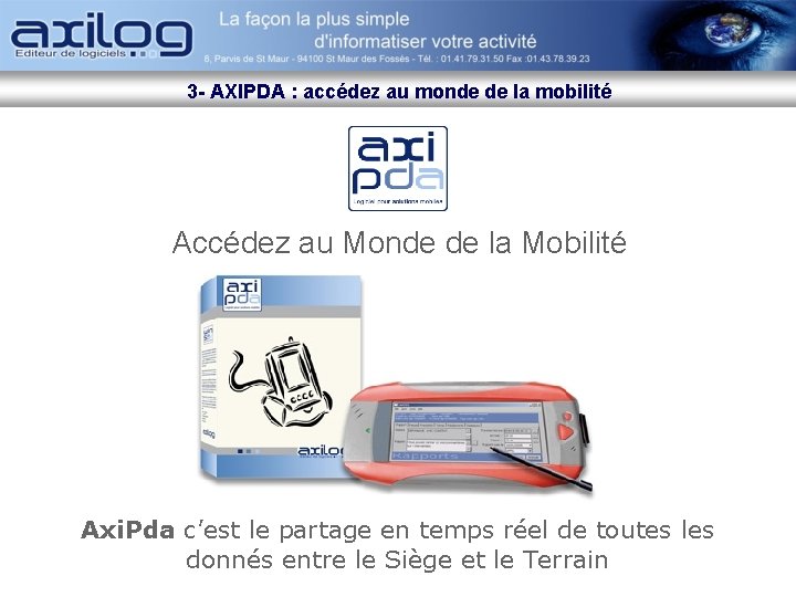 3 - AXIPDA : accédez au monde de la mobilité Accédez au Monde de