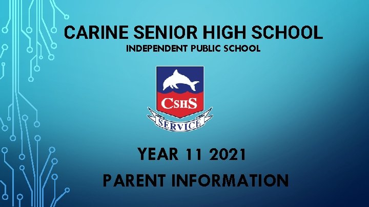 CARINE SENIOR HIGH SCHOOL INDEPENDENT PUBLIC SCHOOL YEAR 11 2021 PARENT INFORMATION 