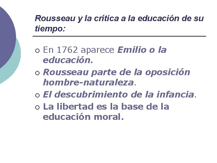 Rousseau y la crítica a la educación de su tiempo: ¡ ¡ En 1762