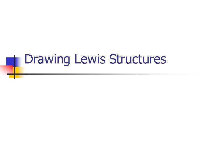 Drawing Lewis Structures 
