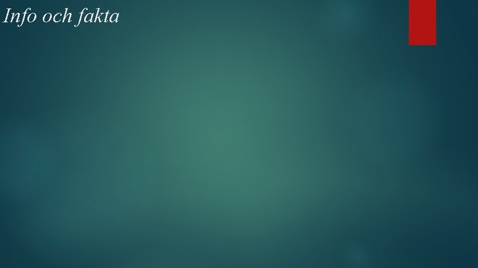 Info och fakta 