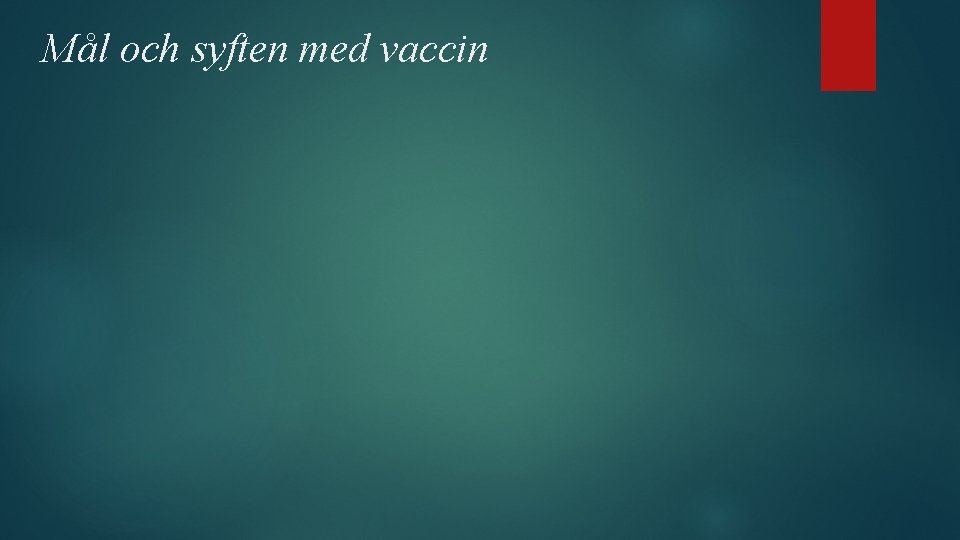 Mål och syften med vaccin 