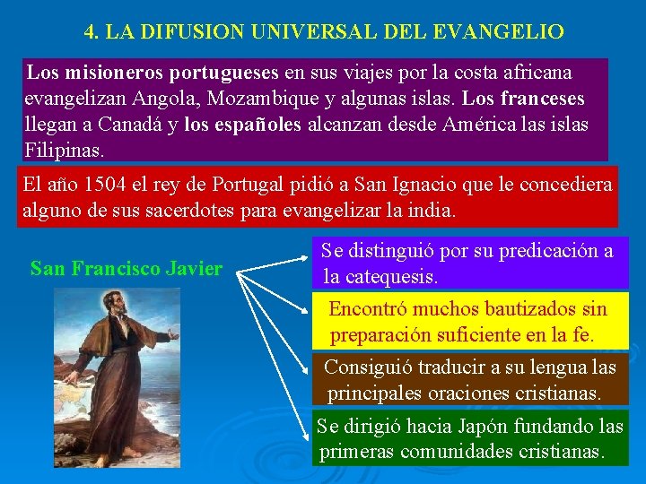 4. LA DIFUSION UNIVERSAL DEL EVANGELIO Los misioneros portugueses en sus viajes por la