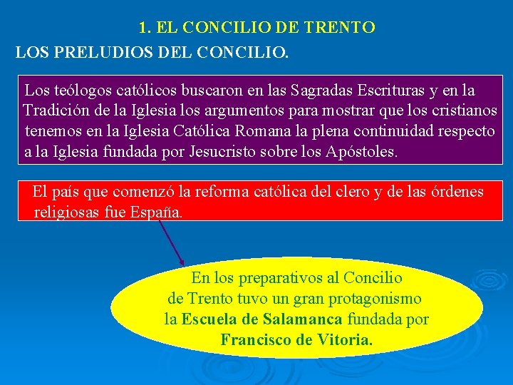 1. EL CONCILIO DE TRENTO LOS PRELUDIOS DEL CONCILIO. Los teólogos católicos buscaron en