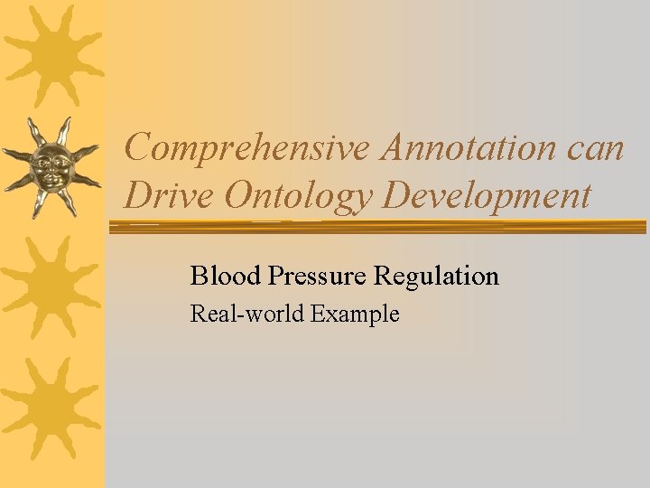 Comprehensive Annotation can Drive Ontology Development Blood Pressure Regulation Real-world Example 