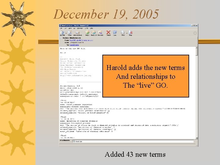December 19, 2005 Harold adds the new terms And relationships to The “live” GO.