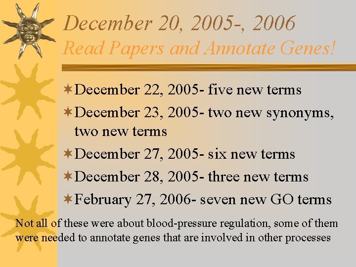 December 20, 2005 -, 2006 Read Papers and Annotate Genes! ¬December 22, 2005 -