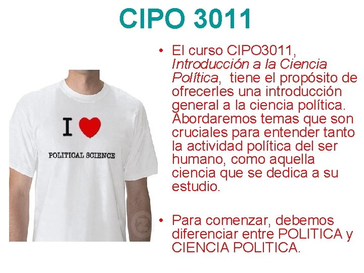 CIPO 3011 • El curso CIPO 3011, Introducción a la Ciencia Política, tiene el