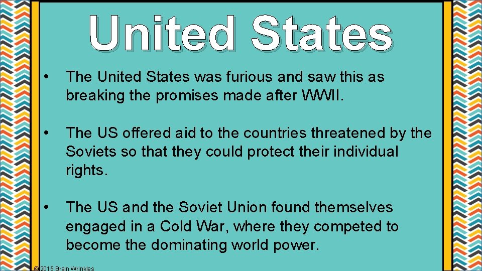 United States • The United States was furious and saw this as breaking the United States • The United States was furious and saw this as breaking the