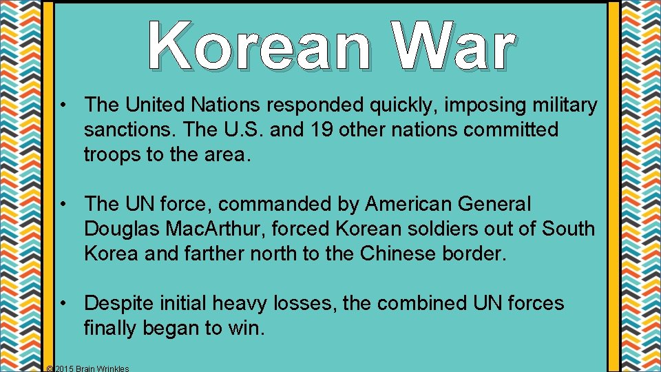 Korean War • The United Nations responded quickly, imposing military sanctions. The U. S. Korean War • The United Nations responded quickly, imposing military sanctions. The U. S.