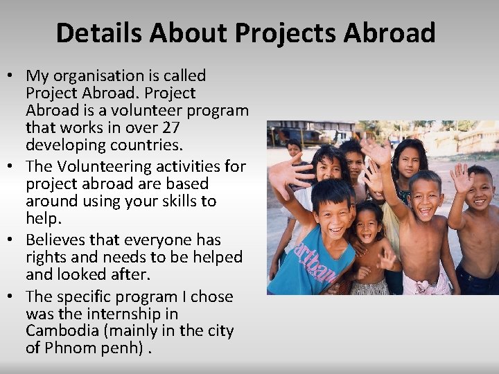 Details About Projects Abroad • My organisation is called Project Abroad is a volunteer