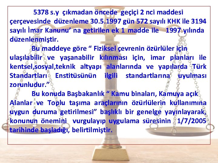  5378 s. y çıkmadan öncede geçiçi 2 nci maddesi çerçevesinde düzenleme 30. 5.