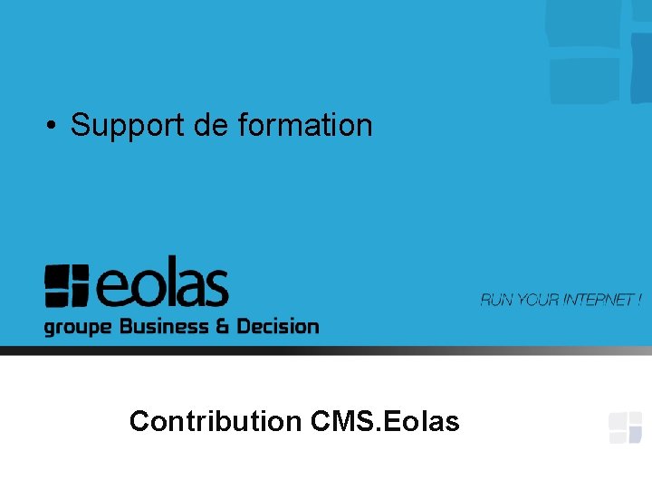  • Support de formation Contribution CMS. Eolas 