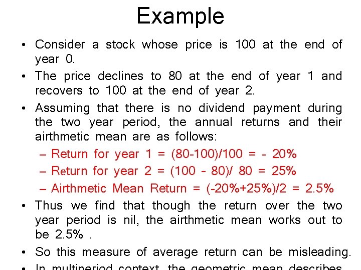 Example • Consider a stock whose price is 100 at the end of year
