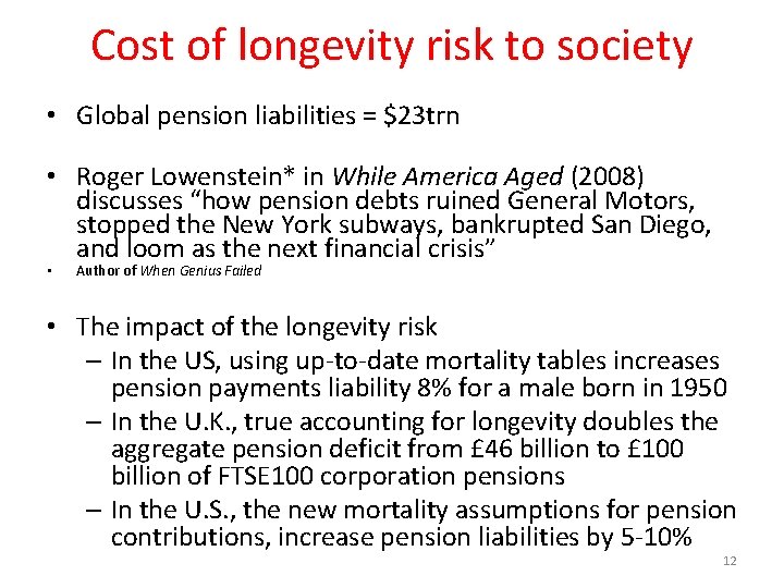 Cost of longevity risk to society • Global pension liabilities = $23 trn •