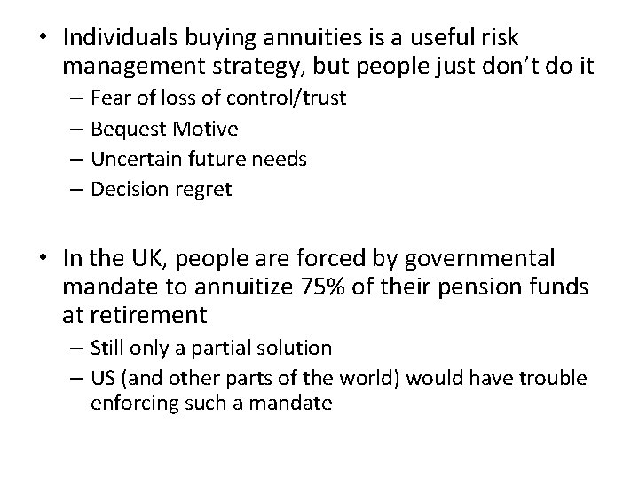  • Individuals buying annuities is a useful risk management strategy, but people just