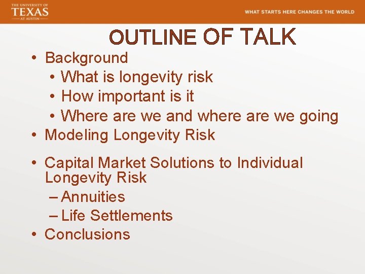 OUTLINE OF TALK • Background • What is longevity risk • How important is