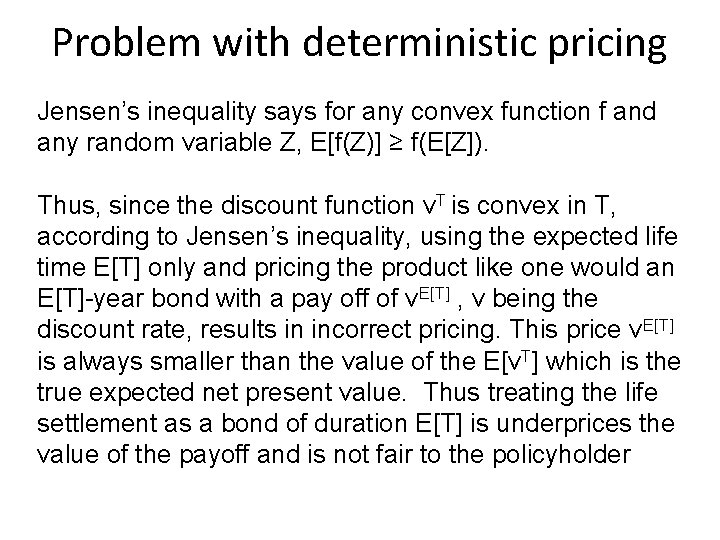Problem with deterministic pricing Jensen’s inequality says for any convex function f and any