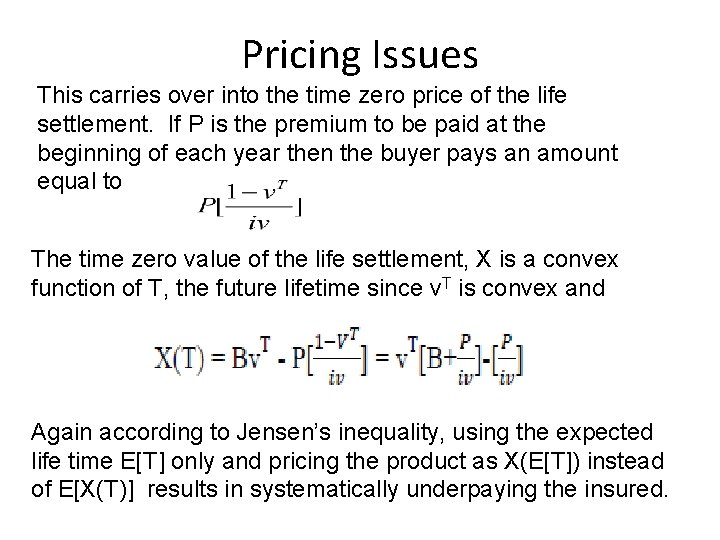 Pricing Issues This carries over into the time zero price of the life settlement.