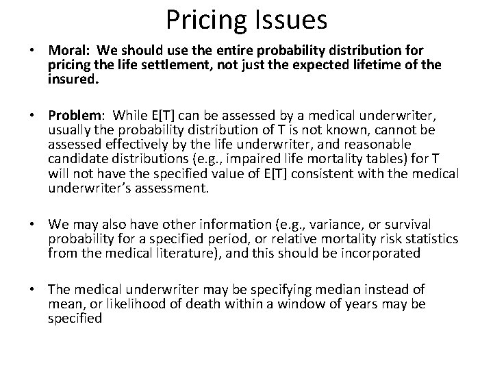 Pricing Issues • Moral: We should use the entire probability distribution for pricing the