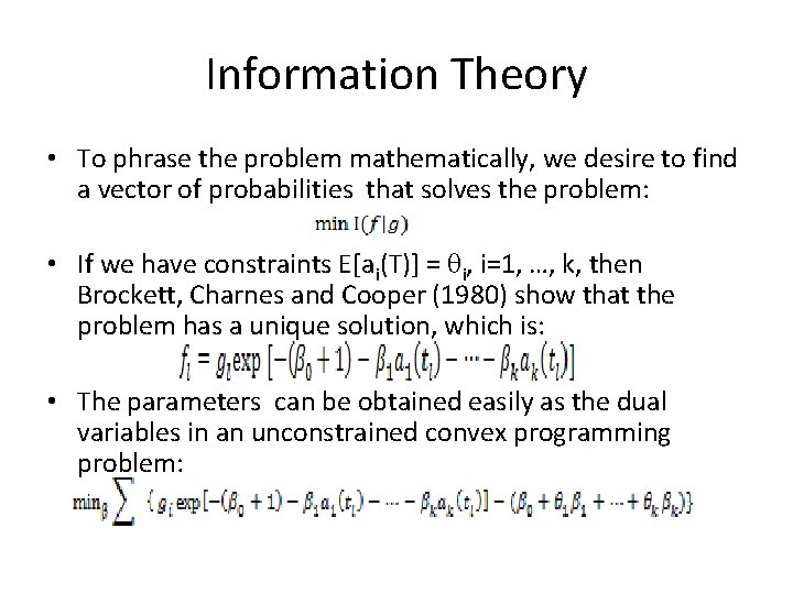 Information Theory • To phrase the problem mathematically, we desire to find a vector