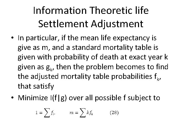 Information Theoretic life Settlement Adjustment • In particular, if the mean life expectancy is