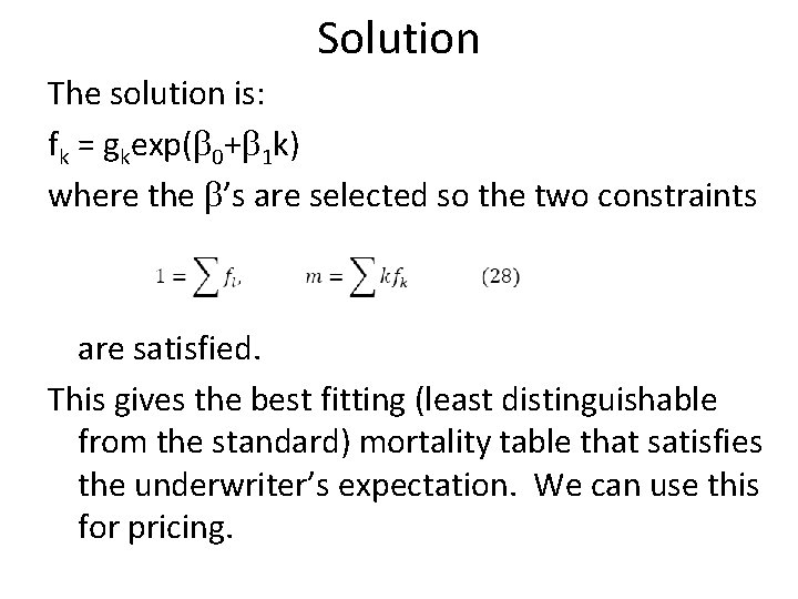 Solution The solution is: fk = gkexp(b 0+b 1 k) where the b’s are