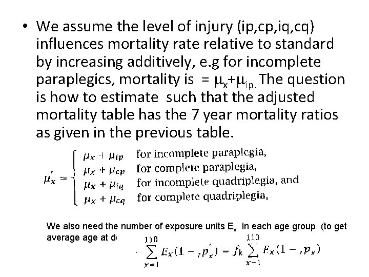  • We assume the level of injury (ip, cp, iq, cq) influences mortality