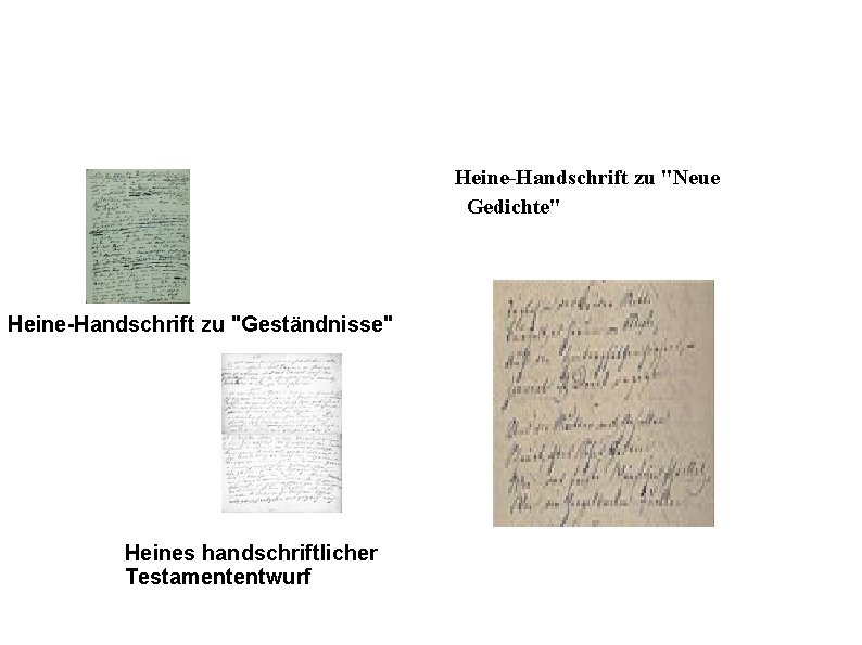  Heine-Handschrift zu "Neue Gedichte" Heine-Handschrift zu "Geständnisse" Heines handschriftlicher Testamententwurf 