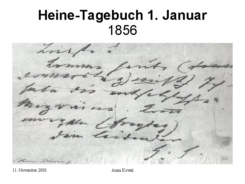 Heine-Tagebuch 1. Januar 1856 11. November 2008 Anna Kowal 