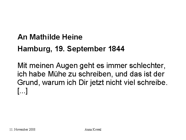  An Mathilde Heine Hamburg, 19. September 1844 Mit meinen Augen geht es immer
