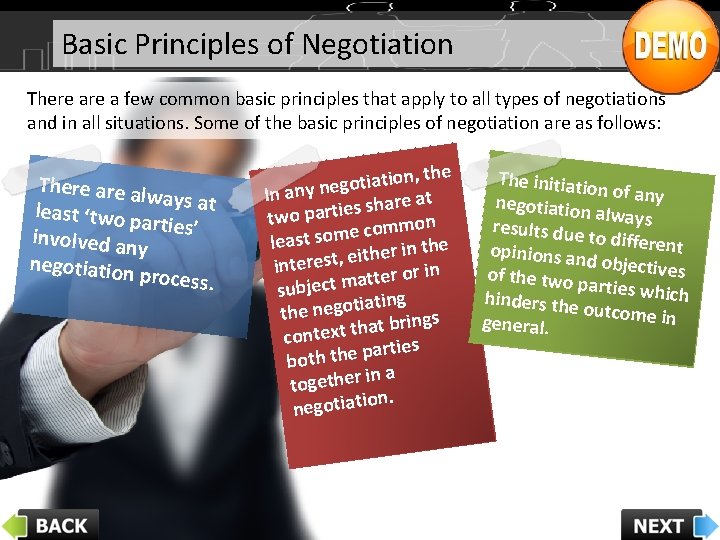 Basic Principles of Negotiation There a few common basic principles that apply to all
