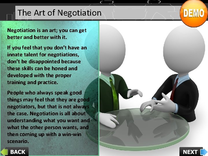 The Art of Negotiation is an art; you can get better and better with