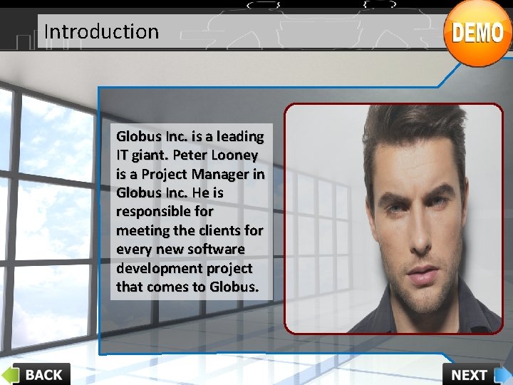 Introduction Globus Inc. is a leading IT giant. Peter Looney is a Project Manager