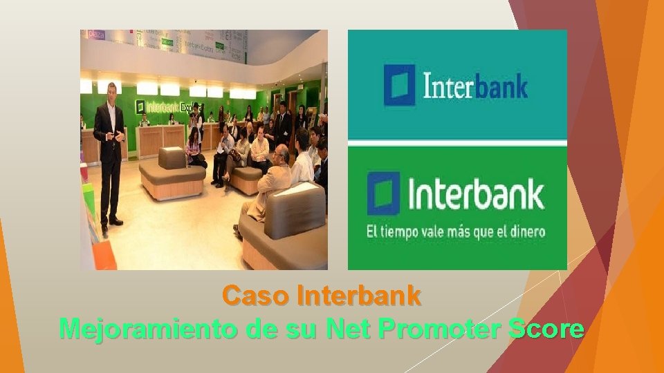 Caso Interbank Mejoramiento de su Net Promoter Score 
