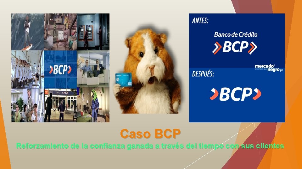Caso BCP Reforzamiento de la confianza ganada a través del tiempo con sus clientes