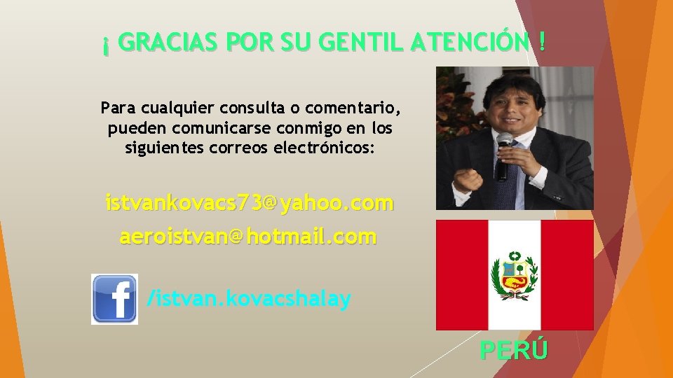 ¡ GRACIAS POR SU GENTIL ATENCIÓN ! Para cualquier consulta o comentario, pueden comunicarse
