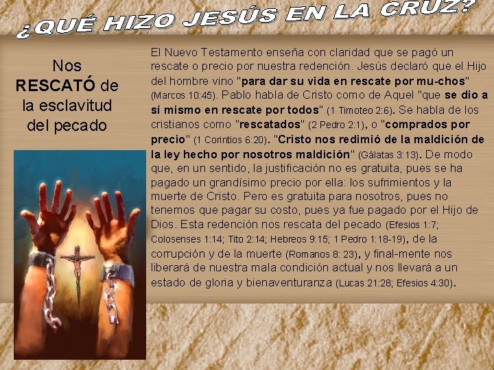 Nos RESCATÓ de la esclavitud del pecado El Nuevo Testamento enseña con claridad que