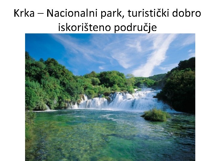 Krka – Nacionalni park, turistički dobro iskorišteno područje 