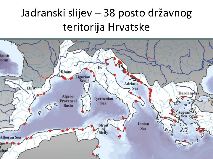 Jadranski slijev – 38 posto državnog teritorija Hrvatske 