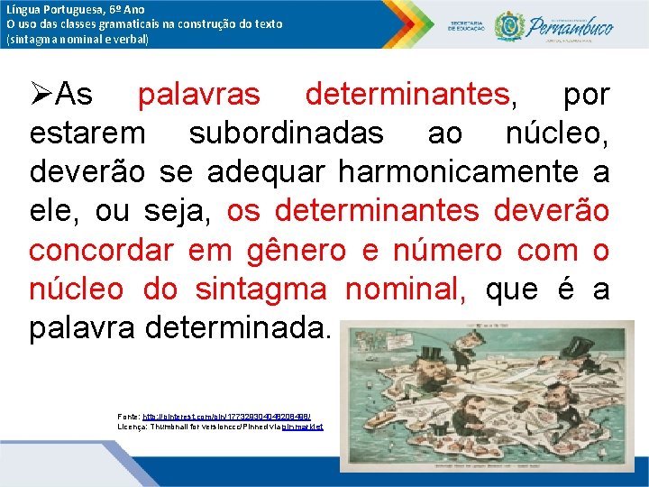 Língua Portuguesa, 6º Ano O uso das classes gramaticais na construção do texto (sintagma Língua Portuguesa, 6º Ano O uso das classes gramaticais na construção do texto (sintagma