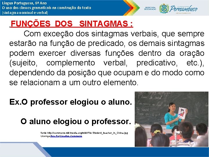 Língua Portuguesa, 6º Ano O uso das classes gramaticais na construção do texto (sintagma Língua Portuguesa, 6º Ano O uso das classes gramaticais na construção do texto (sintagma