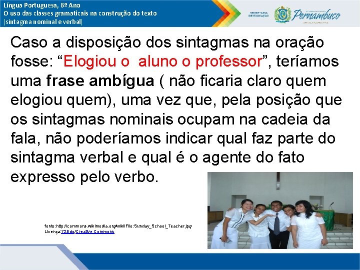 Língua Portuguesa, 6º Ano O uso das classes gramaticais na construção do texto (sintagma Língua Portuguesa, 6º Ano O uso das classes gramaticais na construção do texto (sintagma