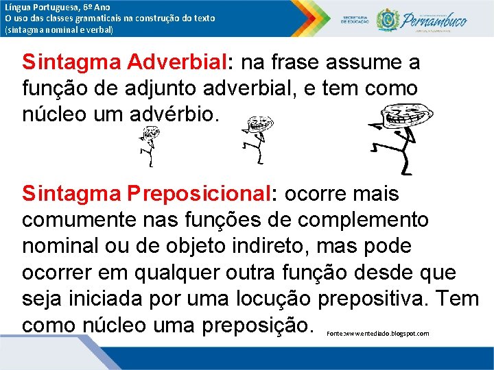 Língua Portuguesa, 6º Ano O uso das classes gramaticais na construção do texto (sintagma Língua Portuguesa, 6º Ano O uso das classes gramaticais na construção do texto (sintagma