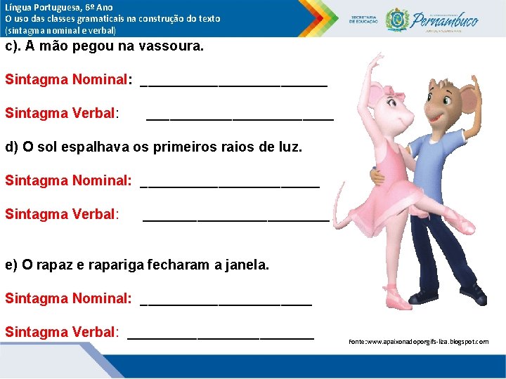 Língua Portuguesa, 6º Ano O uso das classes gramaticais na construção do texto (sintagma Língua Portuguesa, 6º Ano O uso das classes gramaticais na construção do texto (sintagma