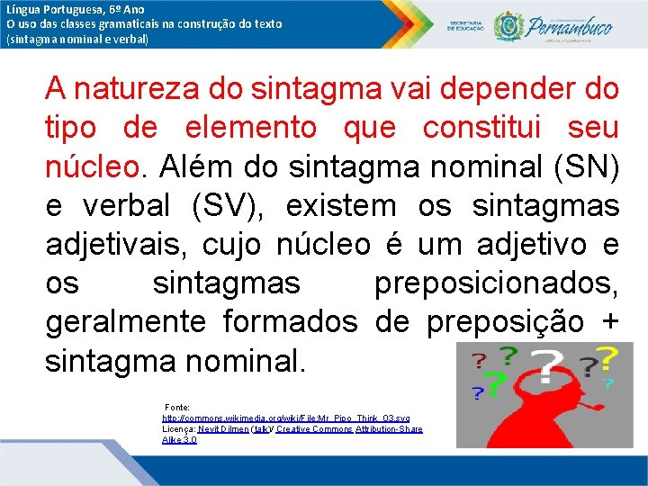 Língua Portuguesa, 6º Ano O uso das classes gramaticais na construção do texto (sintagma Língua Portuguesa, 6º Ano O uso das classes gramaticais na construção do texto (sintagma