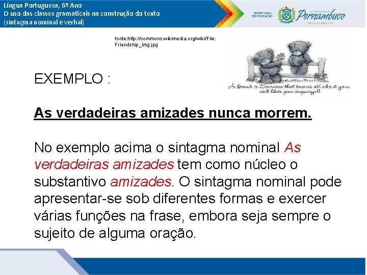 Língua Portuguesa, 6º Ano O uso das classes gramaticais na construção do texto (sintagma Língua Portuguesa, 6º Ano O uso das classes gramaticais na construção do texto (sintagma
