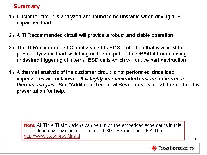 Summary 1) Customer circuit is analyzed and found to be unstable when driving 1 Summary 1) Customer circuit is analyzed and found to be unstable when driving 1